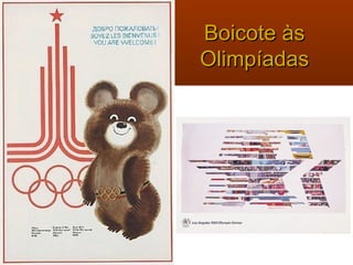 Boicote àsBoicote às
OlimpíadasOlimpíadas
 