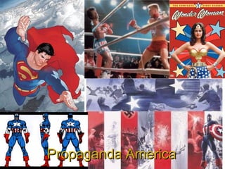 Propaganda AmericaPropaganda America
 