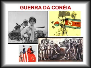 GUERRA DA CORÉIA
 