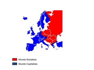 Mundo Socialista
Mundo Capitalista
 