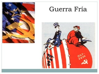 Guerra Fría
 