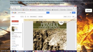 https://books.google.com.pe/books?id=1d1lJy7PSpsC&printsec=frontcover&dq=guerra+mundial+autor&hl=es-
419&sa=X&redir_esc=y#v=onepage&q=guerra%20mundial%20autor&f=false
Autor