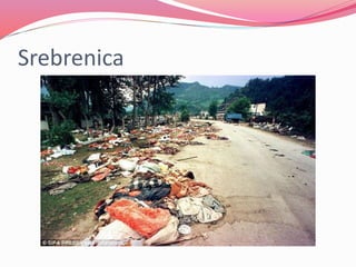 Srebrenica
 