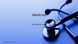 Medicina

Medicina
John guerra revelo

Tabla de contenido

 