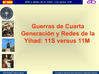 Guerras de Cuarta Generación y Redes de la Yihad: 11S versus 11M   