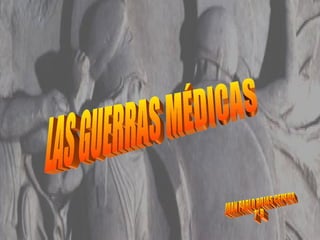 LAS GUERRAS MÉDICAS JUAN PABLO ROJAS CEPEDA 7º B 