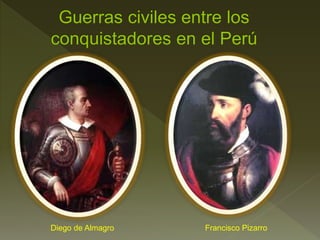 Diego de Almagro Francisco Pizarro
 