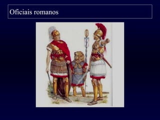 Oficiais romanos
 