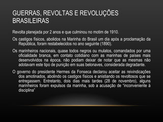 Guerras, revoltas e revoluções brasileiras | PPT