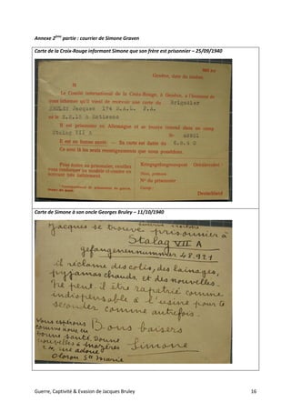 Guerre, Captivité & Evasion de Jacques Bruley 16
Annexe 2ème
partie : courrier de Simone Graven
Carte de la Croix-Rouge informant Simone que son frère est prisonnier – 25/09/1940
Carte de Simone à son oncle Georges Bruley – 11/10/1940
 