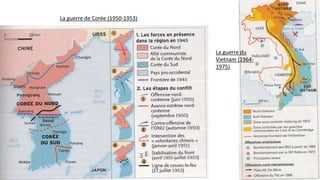 La guerre de Corée (1950-1953)
La guerre du
Vietnam (1964-
1975)
 
