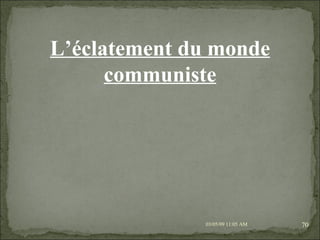 09/06/09   10:56 AM L’éclatement du monde communiste 