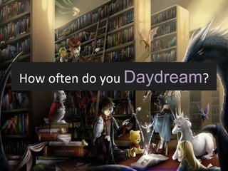 How often do you Daydream?
http://www.deviantart.com/art/Imagination-297373770
 