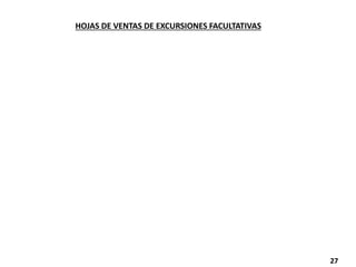 HOJAS DE VENTAS DE EXCURSIONES FACULTATIVAS
27
 