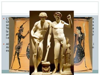  L’estàtua A, sense casc, ha estat considerada la imatge d’Àiax

Oileu, soldat que va ser castigat per Atena pels seus continus
actes de crueltat. L’estàtua B, amb casc, pot representar Àiax
Telamó, gran guerrer aqueu que va combatre amb Aquil·les a
la guerra de Troia i que, després de la mort d’aquest i que les
armes del seu amic i heroi fossin lliurades a Ulisses, va embogir
i es va suïcidar.

 Altres versions apunten que representen els guerrers Tideu i

Amfiarau, relacionats amb la guerra de Tebes. També han
estat identificats amb Càstor i Pòl.lux, fills de Zeus.

 