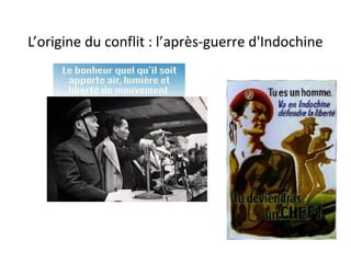 L’origine du conflit : l’après-guerre d'Indochine
 