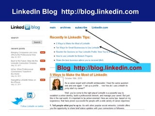 LinkedIn Blog http://blog.linkedin.com/ 
Blog http://blog.linkedin.com 
 