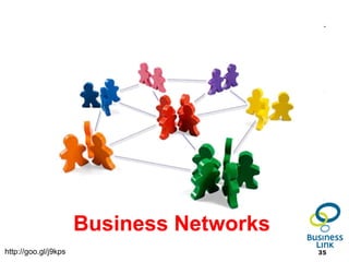 Business Networks
http://goo.gl/j9kps                       35
 