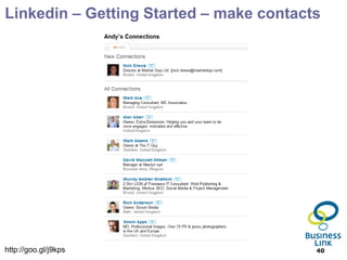 Linkedin – Getting Started – make contacts




http://goo.gl/j9kps                      40
 