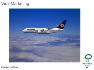 Viral Marketing




http://goo.gl/j9kps   47
 