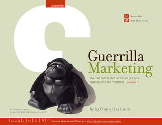 Guerrilla Marketing - Over 90 Field-Tested Tactics to Get Your Business Into the Frontline (a ChangeThis manifest)