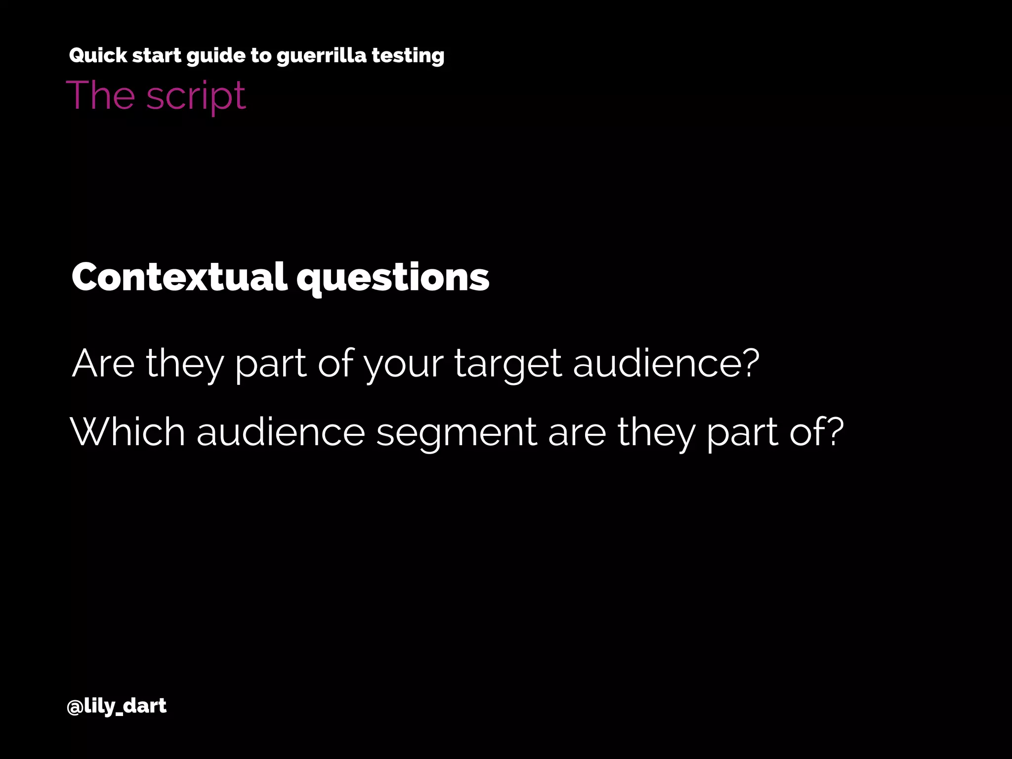 The quick start guide to guerrilla usability testing