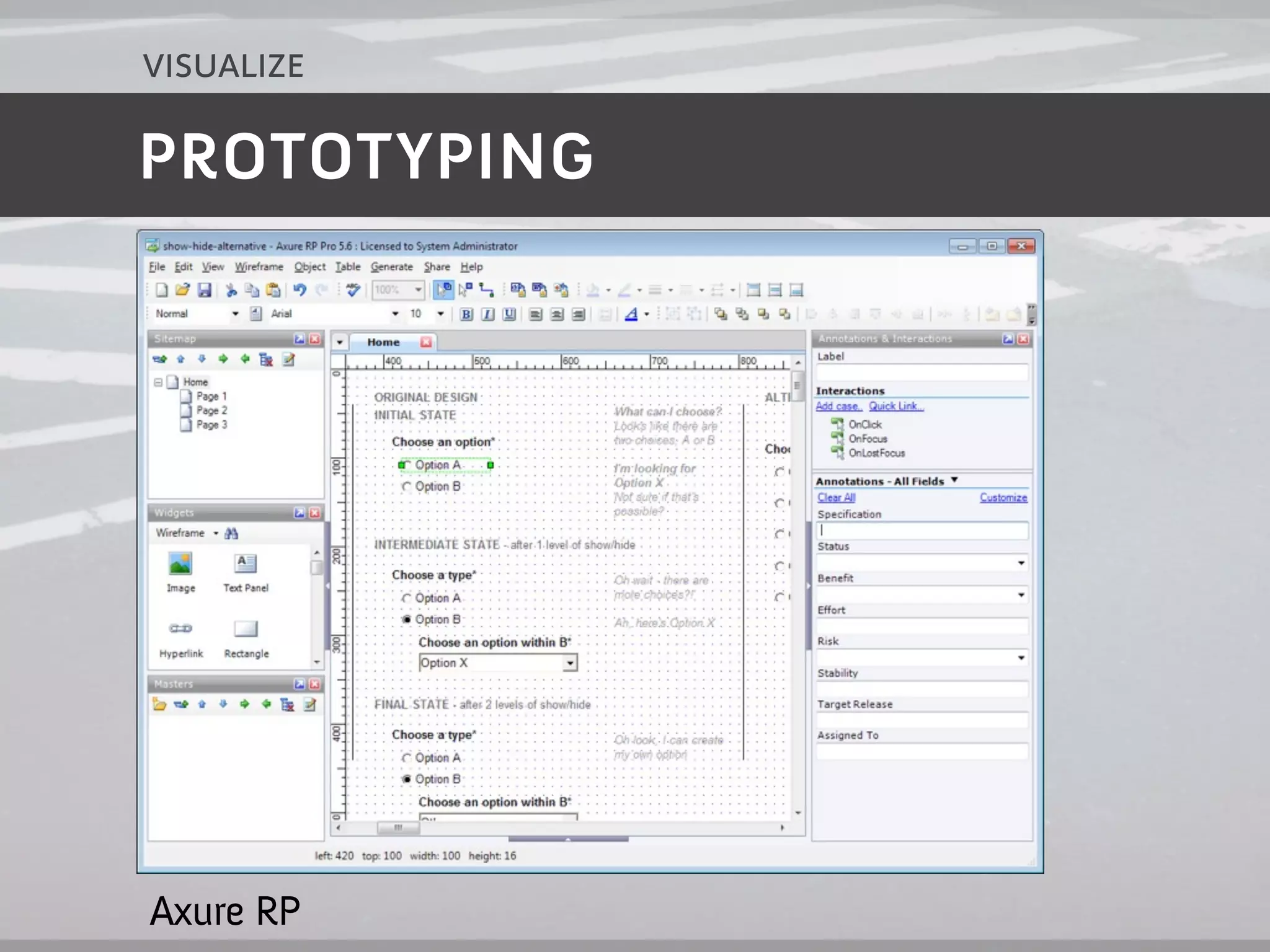 visualize

PROTOTYPING




Axure RP
 