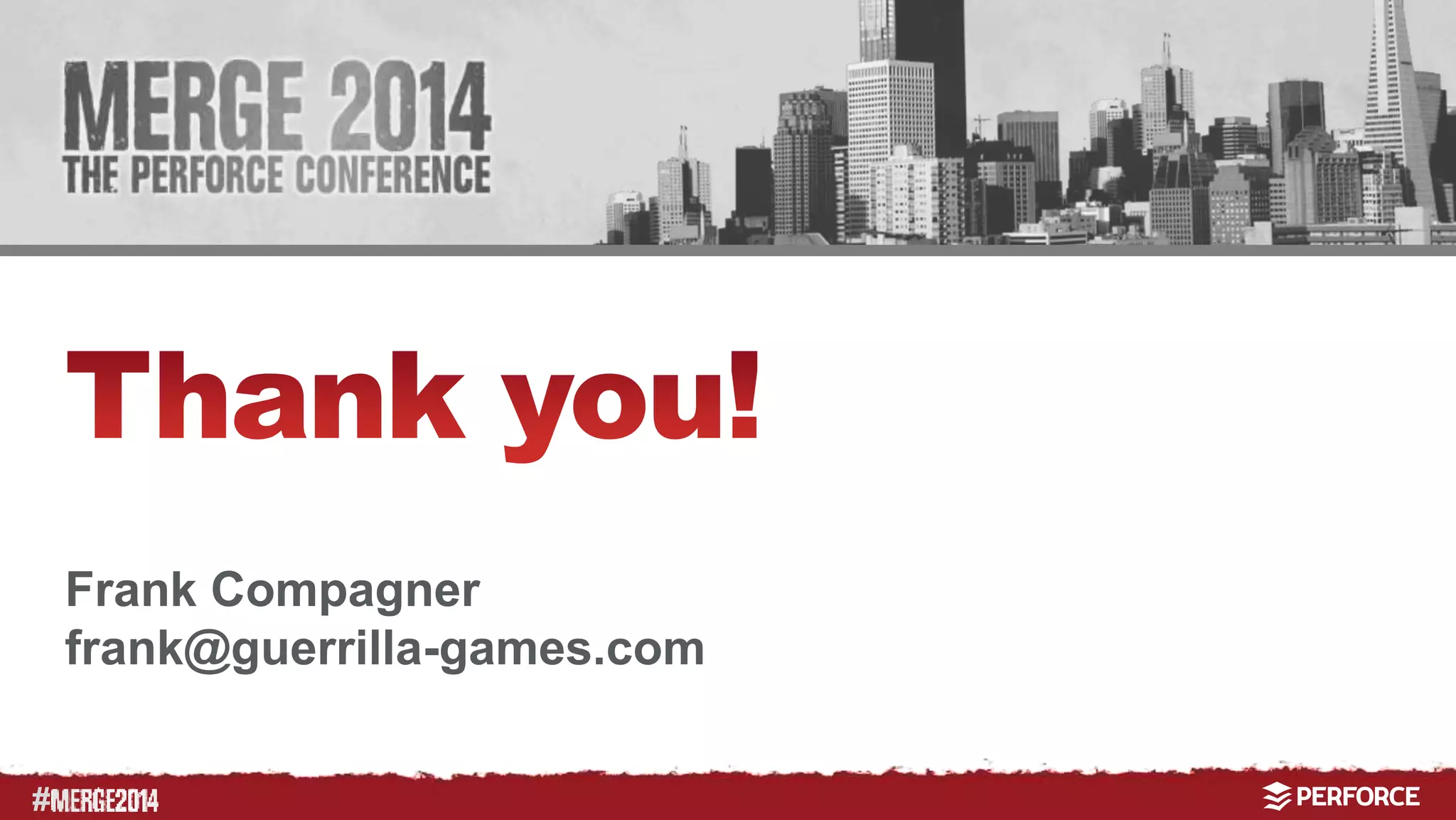 # 
Frank Compagner 
frank@guerrilla-games.com 
 