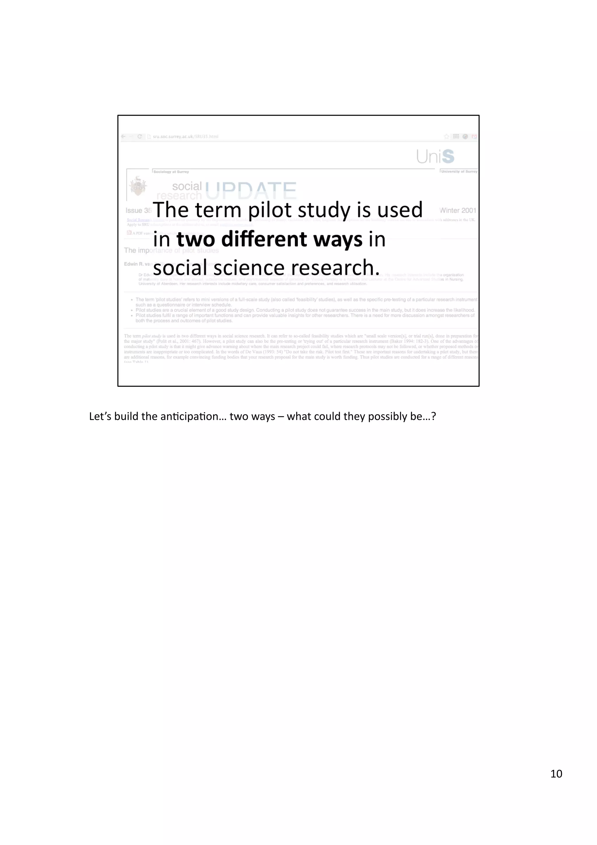 Let’s	
  build	
  the	
  an3cipa3on…	
  two	
  ways	
  –	
  what	
  could	
  they	
  possibly	
  be…?	
  
10	
  
 