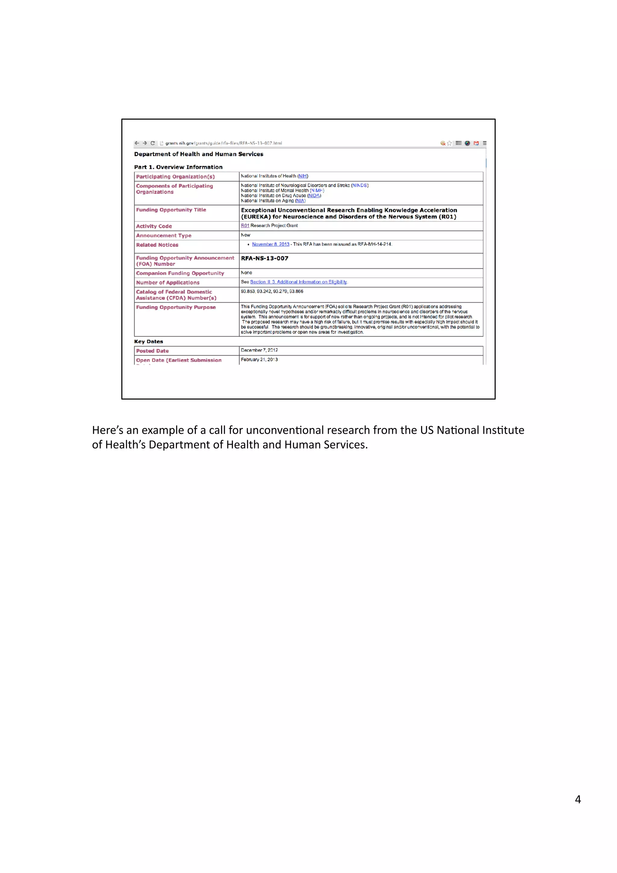 Here’s	
  an	
  example	
  of	
  a	
  call	
  for	
  unconven3onal	
  research	
  from	
  the	
  US	
  Na3onal	
  Ins3tute	
  
of	
  Health’s	
  Department	
  of	
  Health	
  and	
  Human	
  Services.	
  
4	
  
 