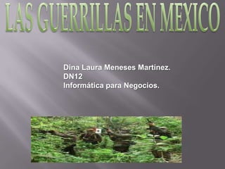 Dina Laura Meneses Martínez.
DN12
Informática para Negocios.
 