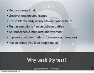 U      X
       • Reduce project risk
       • Uncover unexpected issues
       • Fix problems early when easier/cheaper t...