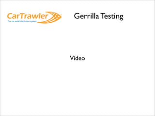 Gerrilla Testing




Video
 
