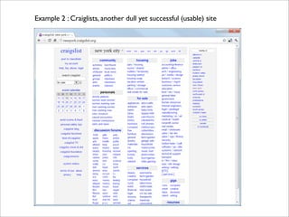 Example 2 : Craiglists, another dull yet successful (usable) site
 
