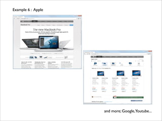 Example 6 : Apple




                    and more; Google,Youtube...
 