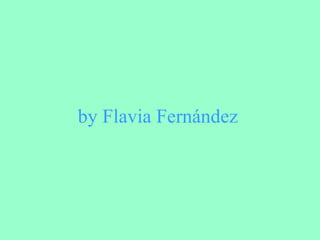by Flavia Fernndez 