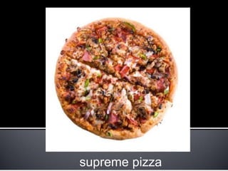 supreme pizza
 