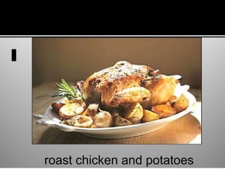 roast chicken and potatoes
 