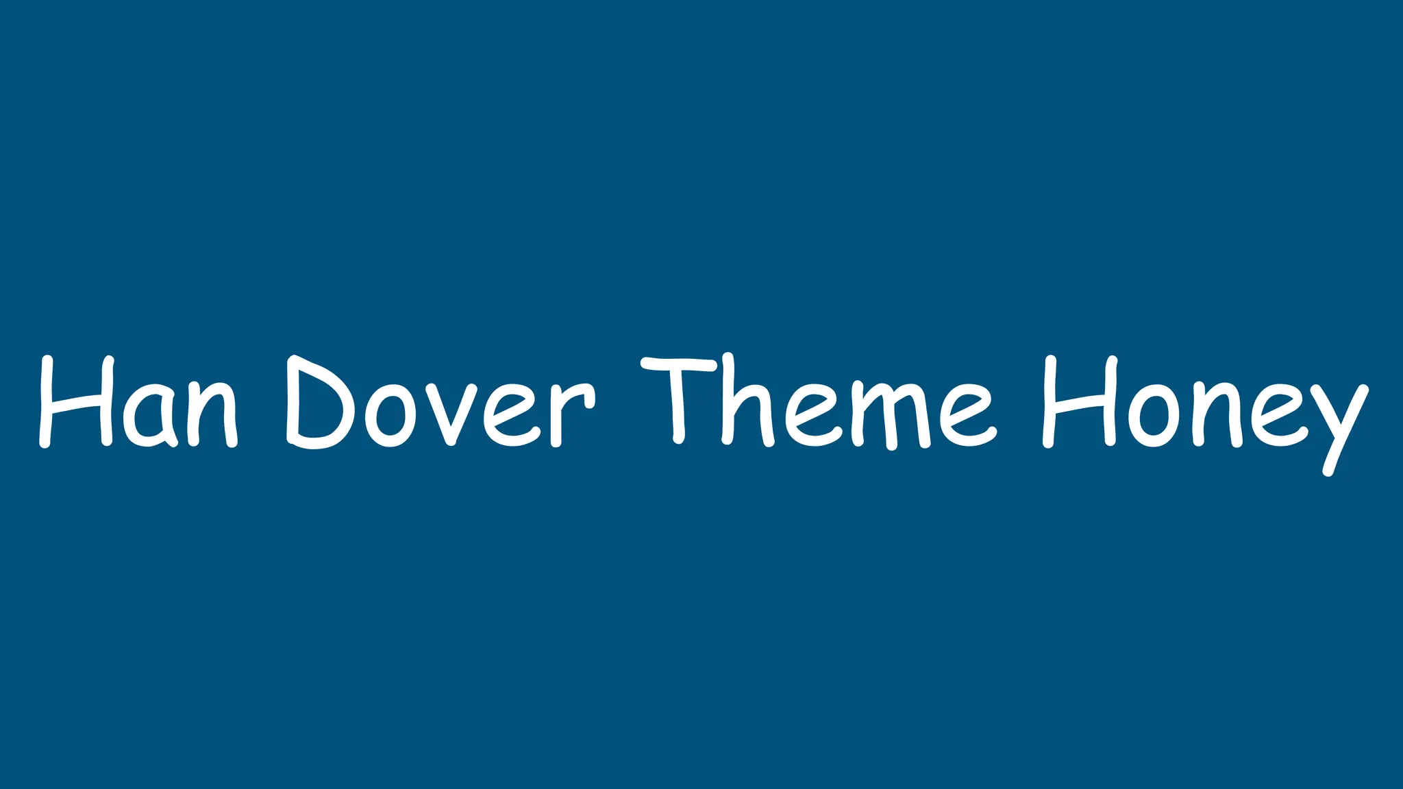 Han Dover Theme Honey
 