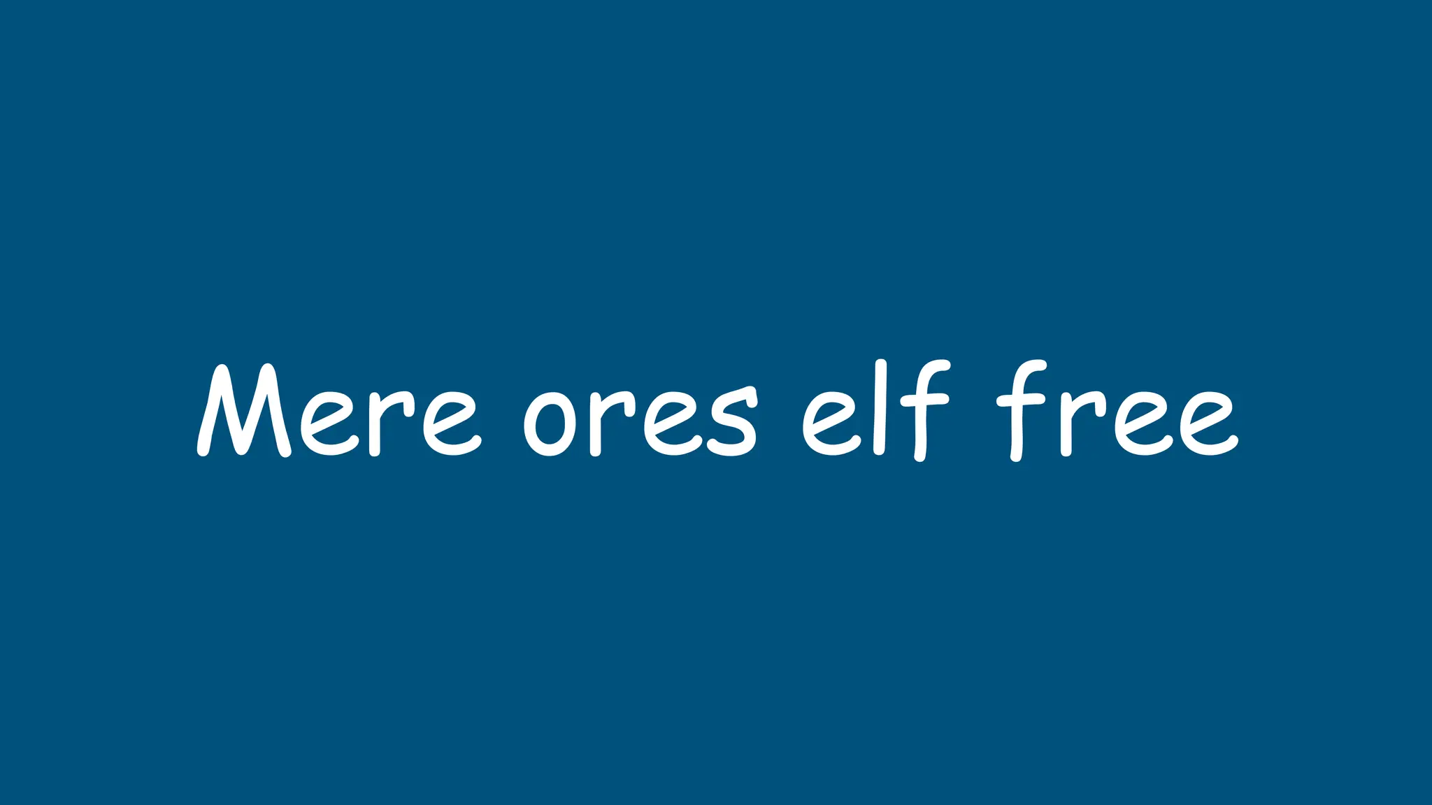 Mere ores elf free
 