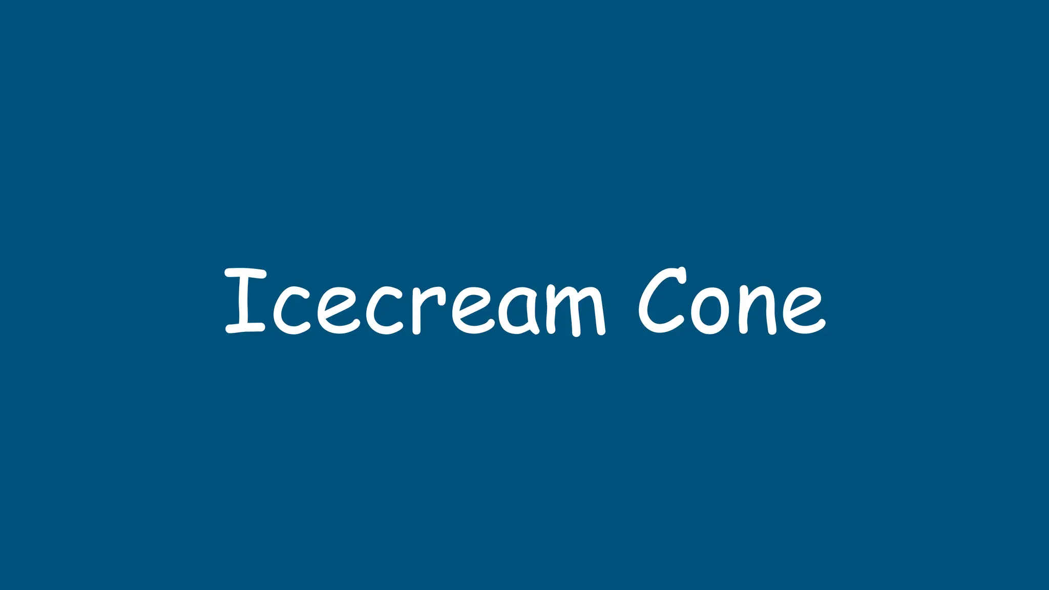 Icecream Cone
 