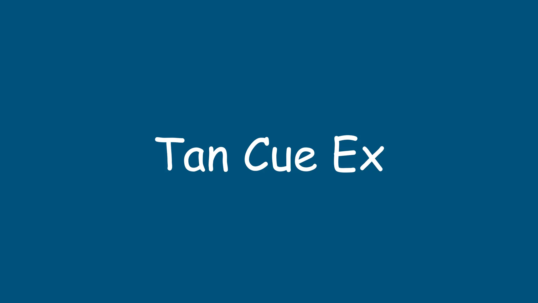 Tan Cue Ex
 