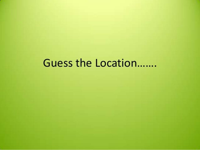 Guess location powerpoint