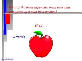 It is ... Adam’s What is the most expensive meal ever that  was given to a man by a women?  