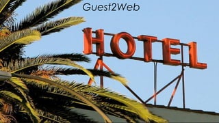 Guest2Web
 