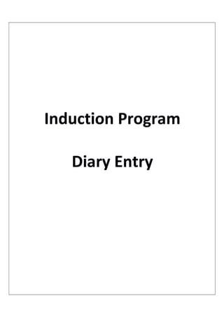 Induction Program
Diary Entry
 