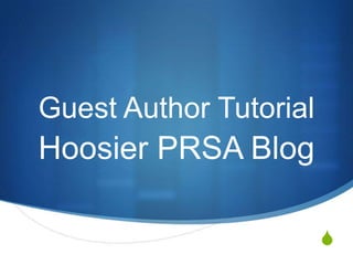 Guest Author Tutorial Hoosier PRSA Blog 