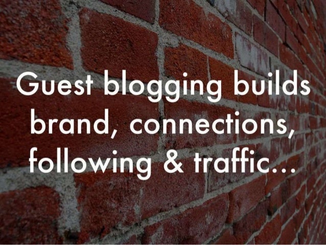 Guest Blogging for Brand and Business Building Slide 8