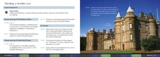 Tuesday, 4 October 2011
Guest Programme                                                                                             14:00	 Guests may return to the hotel or take
                                                                                                                   the opportunity to shop, have treatments
      	 Dress Code:                                                                                                or explore Edinburgh further. Transport
        Ladies and Gentlemen: Casual clothing including outdoor coats and comfortable shoes                        and guides will be available throughout
        for walking.                                                                                               the afternoon.

Guests staying at The Witchery Suites                  08:15	 Private bus and guide departs Prestonfield
                                                              House en route to Holyrood Palace
07:30 to 08:15	
        A Continental breakfast is available either
                                                       All Guests
        in your room or a Continental / full English
        breakfast is available in The Witchery         08:30	 Both buses arrive for a private morning
        Restaurant.                                           visit of Holyrood Palace. Following the
                                                              visit and refreshments, your guides will
08:15	 Private bus and guide departs The Witchery
                                                              accompany you on a walking tour along
       Suites en route to Holyrood Palace
                                                              the historic Royal Mile.

Guests staying at Prestonfield House                   12:00	 The buses and guides will then depart
                                                              for “The Kitchin” at Leith, a Michelin star
07:30 to 08:15	                                               restaurant, for lunch.
        A Continental or full English breakfast
        is available either in your room or in the     12:30	 Enjoy a light lunch experience from one of
        Rhubarb Restaurant.                                   the UK’s most gifted chef’s.


10 |DMF 2011                                                                                                                                                  DMF 2011 | 11
 