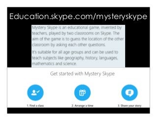 Education.skype.com/mysteryskype
 